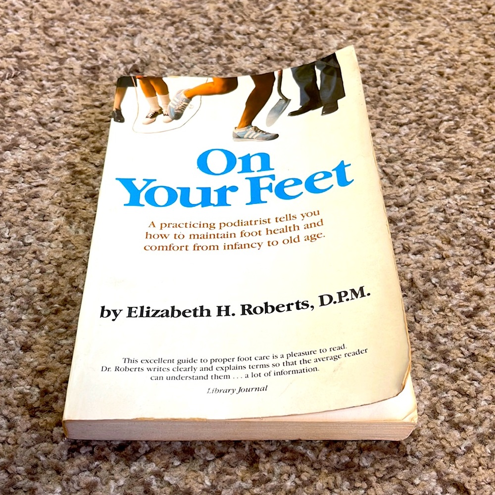 On your feet book  maintain foot health & comfort from infancy-old age paperback